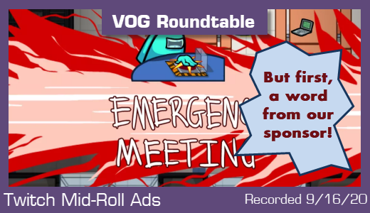 VOG Roundtable 9/16: Twitch Mid-Roll Ad Announcement Discussion & Reaction